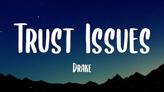 Drake - Trust Issues (Lyrics)