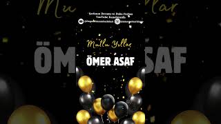 Ömer Asafın Hayata Artıları Doğum Günün Kutlu Olsun