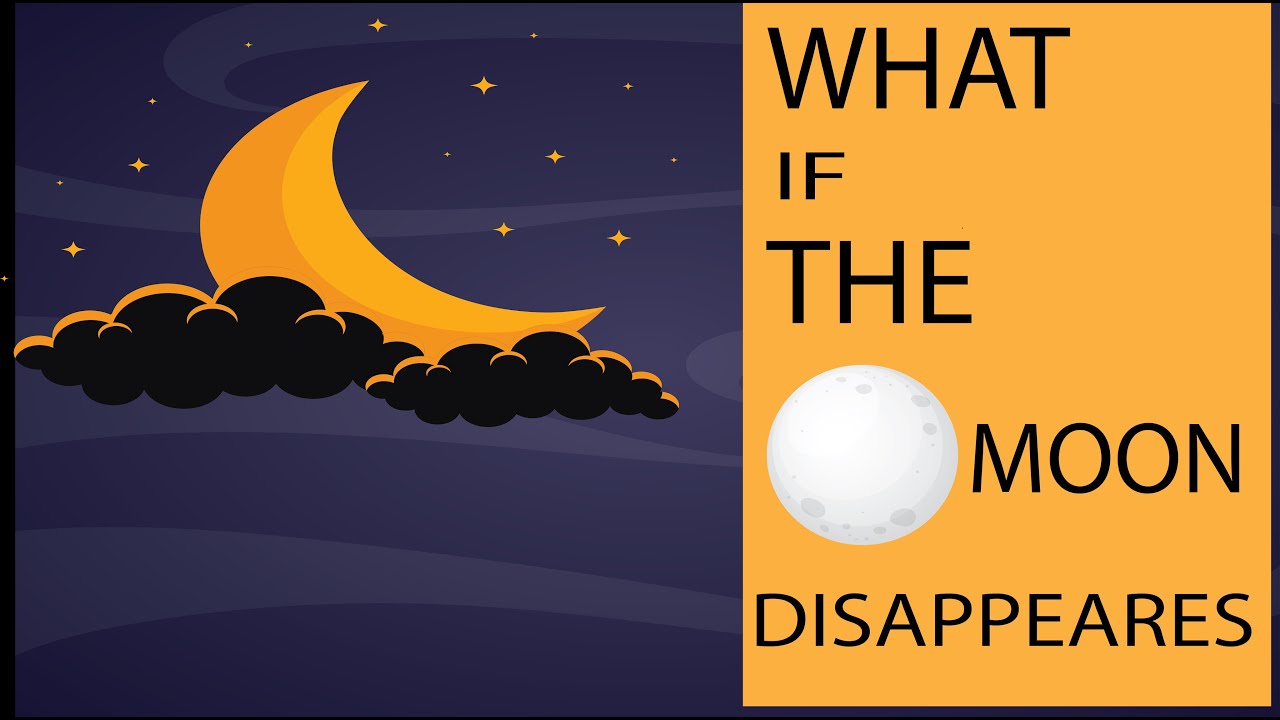 What Will Happen If The Moon Suddenly Disappears Role Of Moon For