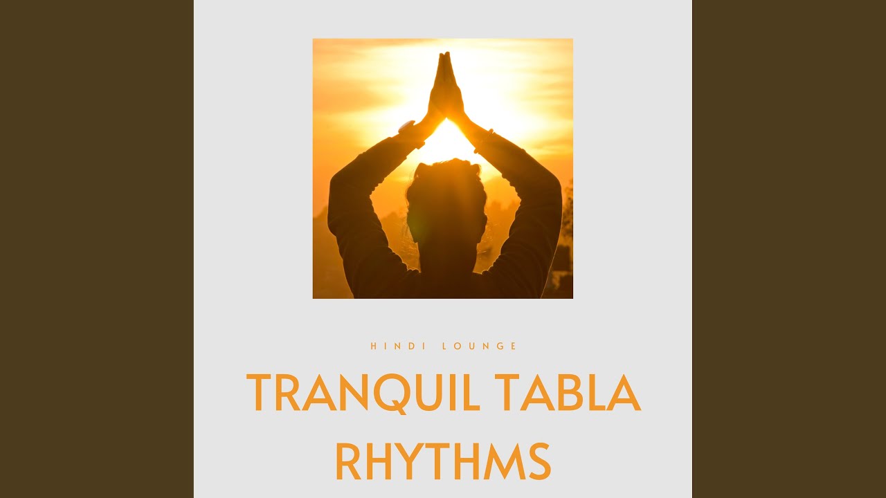 Watch Tranquil Tabla Rhythms on YouTube Watch Tranquil Tabla Rhythms on YouTube