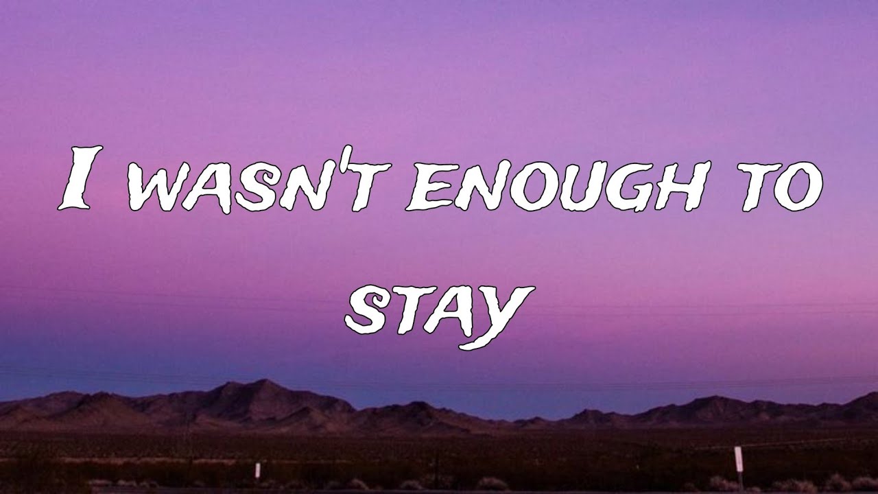 I Wasn’t Enough to Stay | Emotional Sad Song Lyrics | Breakup & Heartache