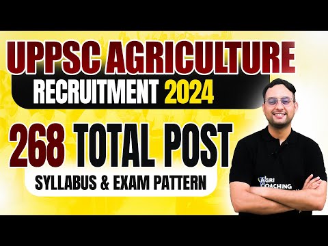 UPPSC Agriculture Recruitment 2024 | 268 Post | All details | New Batch |