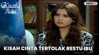 Kisah Cinta Tertolak Restu Ibu  Kuasa Ilahi Maha Kasih