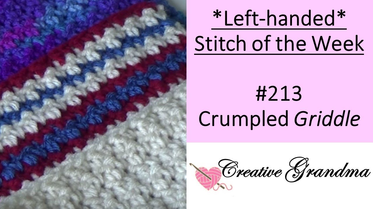 Left handed Crumpled Griddle Stitch 213 (FREE PATTERN at the end of ...