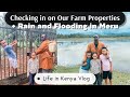 Checking in on our limiri farms properties  crazy floods  village life  vlog