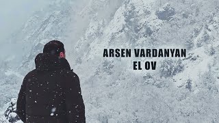 Смотреть Arsen Vardanyan - El Ov (2021) Видеоклип!