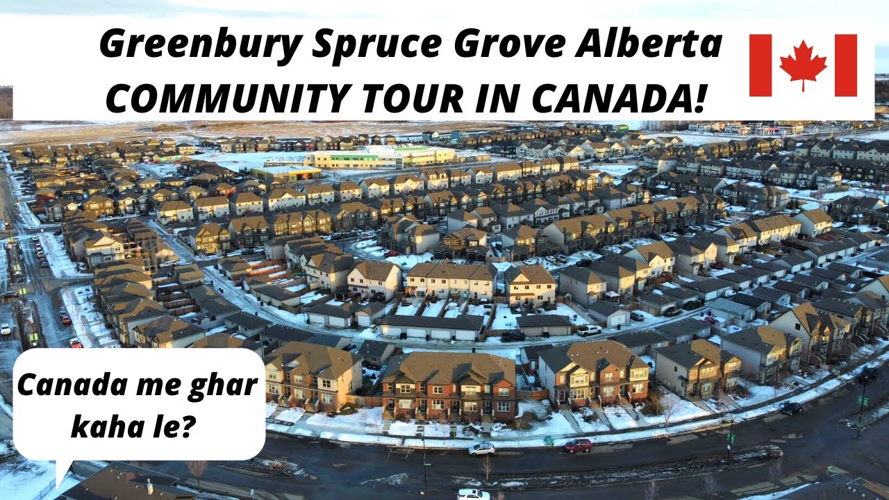 Canada Me Ghar Kaha Le? Greenbury Spruce Grove Alberta Canada