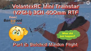 VolantexRC Mini Trainstar V761-1 3CH 400mm RTF from Banggood - Part 2: Botched Maiden Flight