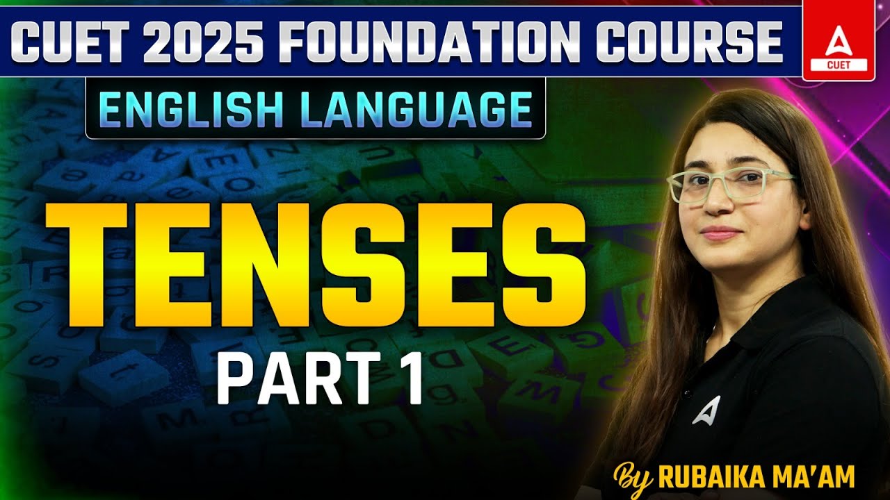 TENSES for CUET 2025 English | Pat 1 | By Rubaika Ma'am - YouTube