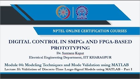 Lecture 35: Validation of Discrete-Time Large-Signal Models using MATLAB – Part I