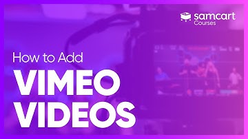 How to Add Vimeo Videos to Your Course | SamCart Courses™