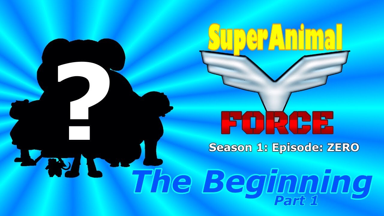 Super Animal Force (S1 E0): The Beginning (PART 1) - YouTube