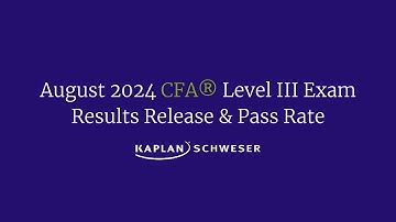 August 2024 CFA® Level III Exam Results Release & Pass Rate