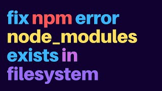 fix npm error node_modules exists in filesystem