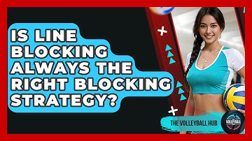 Is Line Blocking Always The Right Blocking Strategy? - The Volleyball Hub