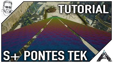 S+ As Nova Pontes Tek (Tek Bridge) - Ark Tutorial PT