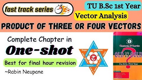 Product of Three or Four Vectors - One shot || Vector Analysis || TU B.Sc first Year
