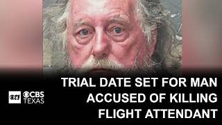 Trial date set for Fort Worth man accused of killing flight attendant