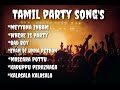 Tamil party songsmeyyana inbamwhere is partytamil songstravel mode songs