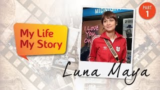 My Life My Story: Luna Maya (Part 1)