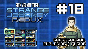 【 Shin Megami Tensei Strange Journey Redux 】#18; Backtracking, Sidequesting, and Fusing