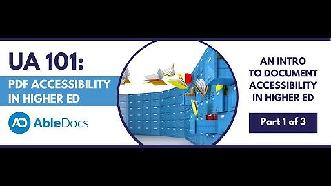 UA 101: PDF Accessibility in Higher Ed (Part 1)