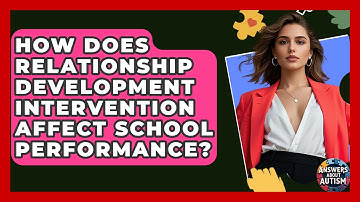 How Does Relationship Development Intervention Affect School Performance? - Answers About Autism