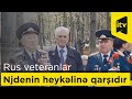 Rusiyalı veteranlar Njdenin Xocavənddəki abidəsinin sökülməsini tələb edib