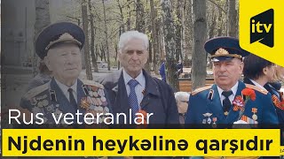 Rusiyalı veteranlar Njdenin Xocavənddəki abidəsinin sökülməsini tələb edib