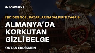 Almanyada Saldırı Tehdidi Soyut Ama Yüksek - 27 Kasım 2024 Oktan Erdikmen
