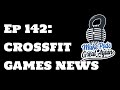 Ep 142: CrossFit Games News on Make PODs Great Again