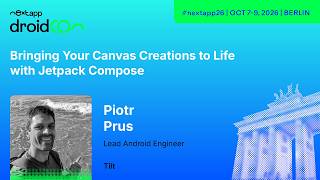 Bringing Your Canvas Creations to Life with Jetpack Compose - Piotr Prus | next app devCon 2026