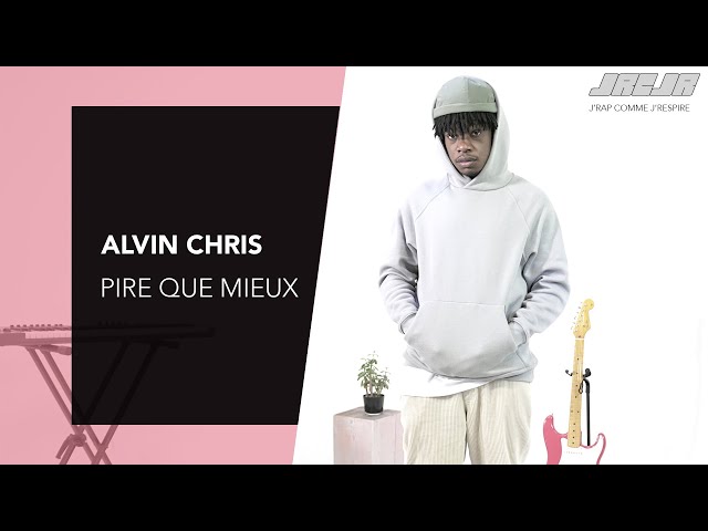 Alvin Chris - Pire que mieux (JRCJR #1)