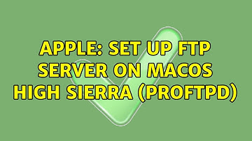 Apple: Set up FTP server on macOS High Sierra (ProFTPD)