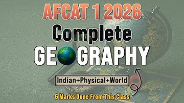 AFCAT 1 2026 Geography One Shot | Complete Indian, World & Physical Geography | Static GK Revision
