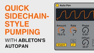 Quick Sidechain style Pumping with Ableton's Autopan