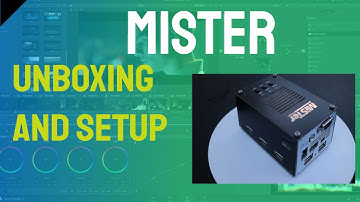 MiSTeR unboxing and setup - First impressions