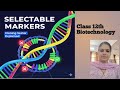 Selectable markers in Vectors I NEET preparation I Biotechnology Class 12