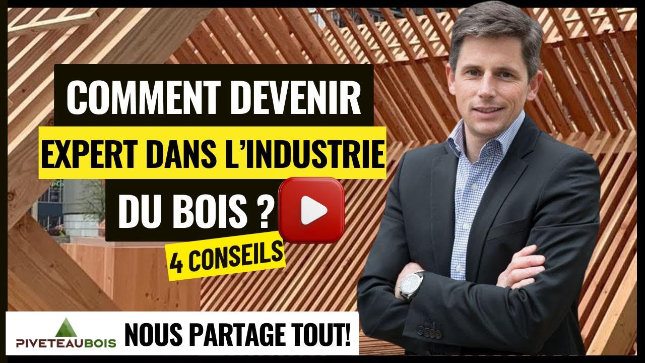 Comment devenir EXPERT dans l'industrie du BOIS ? Parole d’Expert : PIVETEAUBOIS nous partage tout !