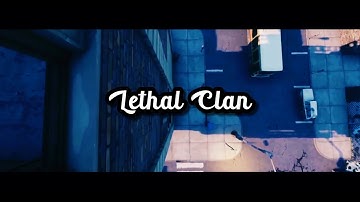 Lethal Clan Intro 2020