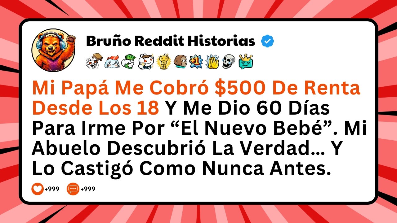 Mi Padre Me Echó Por Su Nuevo Bebé… Mi Abuelo Descubrió Todo Y Lo Castigó… - Reddit Historias
