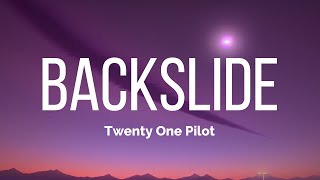 Twenty One Pilots -  Backslide (Lyrics) | Feel The Music