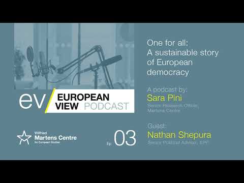 One For All, A Sustainable Story of European Democracy - The European View with Nathan Shepura