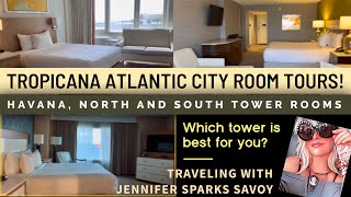 Tropicana Atlantic City room tours! South, North and Havana towers