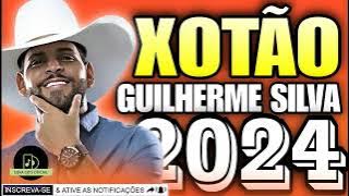 GUILHERME SILVA NO XOTÃO ATUALIZADO 2024