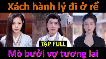 Thanh niên xách hành lý đi ở rể vừa đến đã mò mẫm cặp bưởi của vợ tương lai