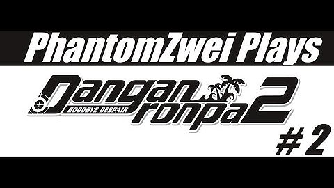 Zwei Plays Danganronpa 2: Goodbye Despair (Blind!) - Part 2 [Class Introductions]