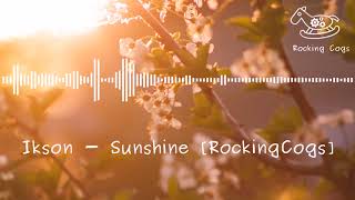 Ikson - Sunshine (No Copyright Music) [RockingCogs]