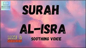 Surah Al-Isra  - سورة الإسراء | Heart touching Voice | #quran | Ahmed Al Ajmi | Bespoke Knowledge