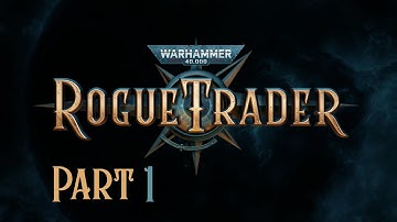 Warhammer 40,000 Rogue Trader v1.5 - Part 1 Prologue By the Right of Blood